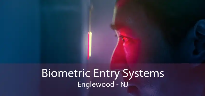 Biometric Entry Systems Englewood - NJ