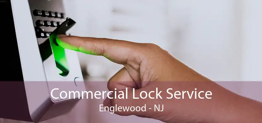 Commercial Lock Service Englewood - NJ