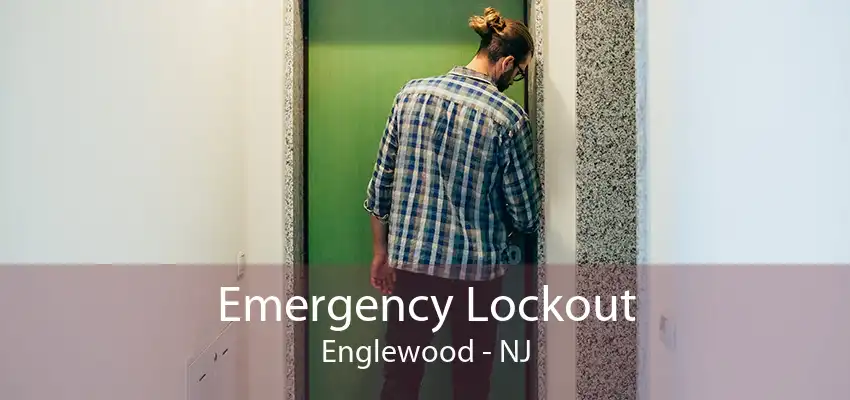 Emergency Lockout Englewood - NJ