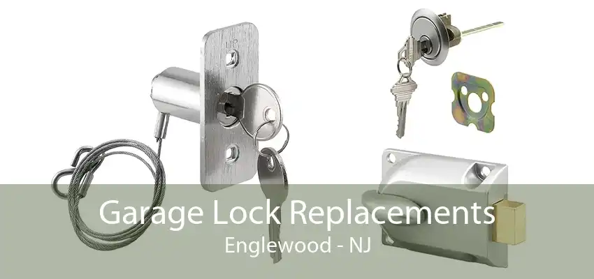 Garage Lock Replacements Englewood - NJ