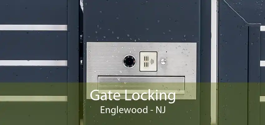 Gate Locking Englewood - NJ