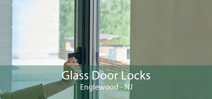 Glass Door Locks Englewood - NJ