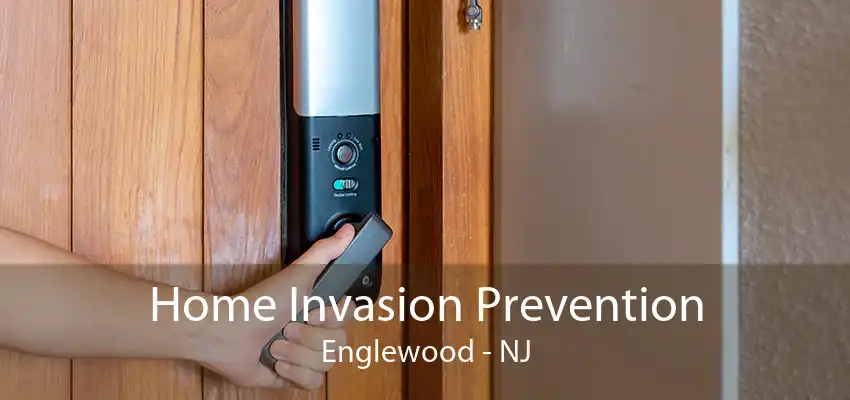 Home Invasion Prevention Englewood - NJ