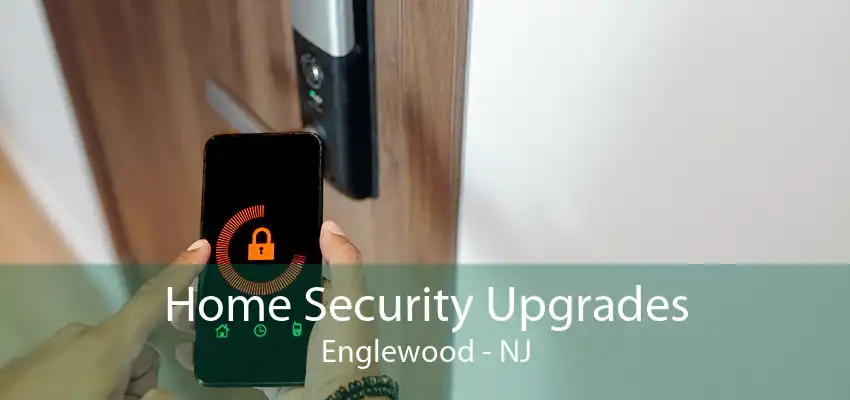 Home Security Upgrades Englewood - NJ