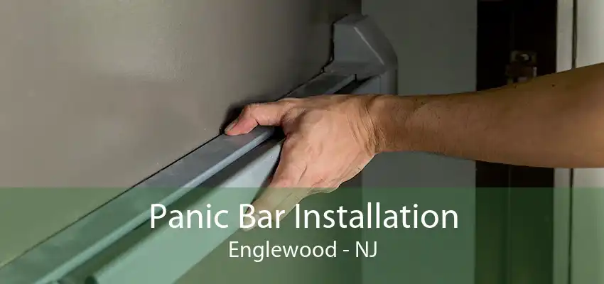 Panic Bar Installation Englewood - NJ