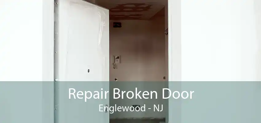 Repair Broken Door Englewood - NJ